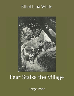 Fear Stalks the Village: Large Print 1693349329 Book Cover