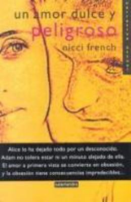 Un amor dulce y peligroso/ A Sweet and Dangerou... [Spanish] 847888680X Book Cover