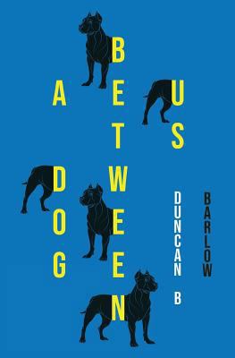 A Dog Between Us 0999115278 Book Cover