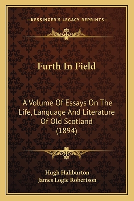 Furth In Field: A Volume Of Essays On The Life,... 1164654322 Book Cover