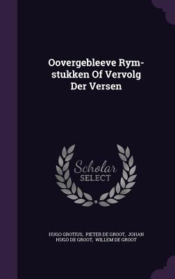 Oovergebleeve Rym-stukken Of Vervolg Der Versen 1348107839 Book Cover