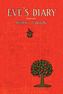 Eve's Diary, Complete with >50 Illustrations 1781393222 Book Cover