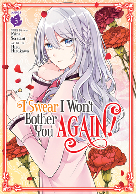 I Swear I Won't Bother You Again! (Manga) Vol. 5 B0CM5NXN2N Book Cover