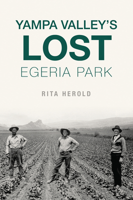 Yampa Valley's Lost Egeria Park 1467143995 Book Cover