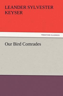Our Bird Comrades 3847217321 Book Cover