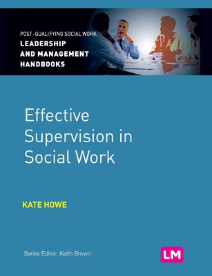 Effective Supervision in Social Work 1446266540 Book Cover