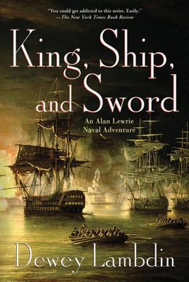 King, Ship, and Sword: An Alan Lewrie Naval Adv... 0312668198 Book Cover
