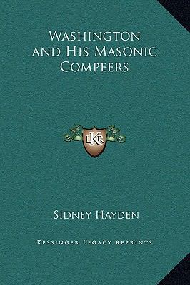 Washington and His Masonic Compeers 116933833X Book Cover