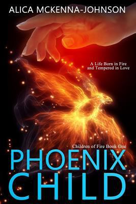 Phoenix Child: Book One of the Children of Fire... 1478339888 Book Cover