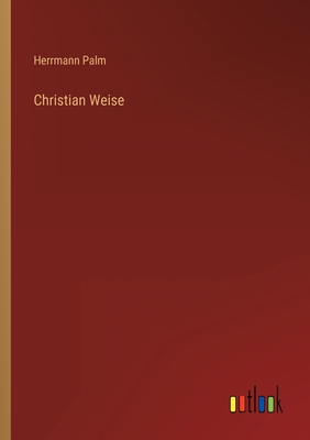 Christian Weise [German] 3368028065 Book Cover