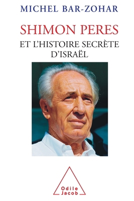 Shimon Peres et l'histoire secrète d'Israël [French] 2738119956 Book Cover