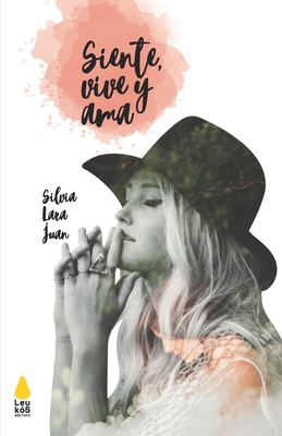 Siente, vive y ama [Spanish] 849463741X Book Cover