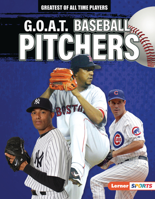 G.O.A.T. Baseball Pitchers 1728441099 Book Cover