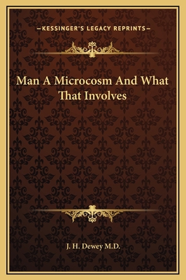 Man A Microcosm And What That Involves 1169176291 Book Cover