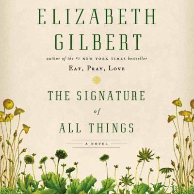 The Signature of All Things Lib/E 1482927756 Book Cover