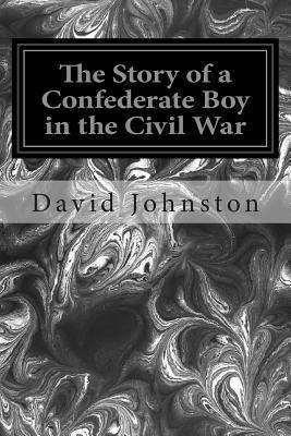 The Story of a Confederate Boy in the Civil War 1497340381 Book Cover