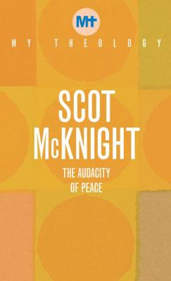 My Theology: The Audacity of Peace 1913657647 Book Cover