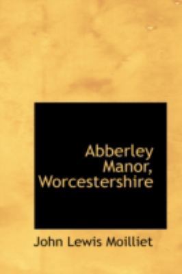 Abberley Manor, Worcestershire 0559469861 Book Cover