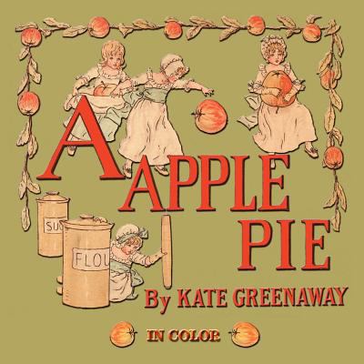 A Apple Pie - Illustrated In Color 160386461X Book Cover