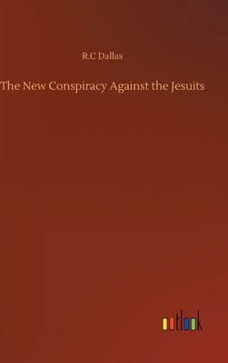 The New Conspiracy Against the Jesuits 3752379553 Book Cover