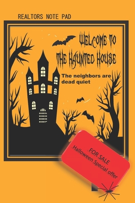 Realtors Note Pad: Welcome to the Haunted House... 1700904957 Book Cover