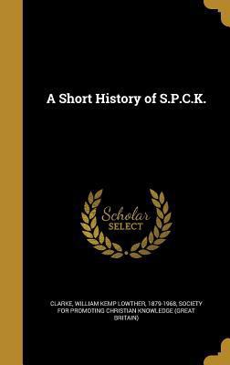 A Short History of S.P.C.K. 1372327487 Book Cover