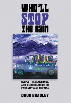 Who'll Stop the Rain: Respect, Remembrance, and... 1944353283 Book Cover