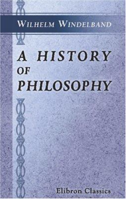 A History of Philosophy: With Especial Referenc... 0543963748 Book Cover
