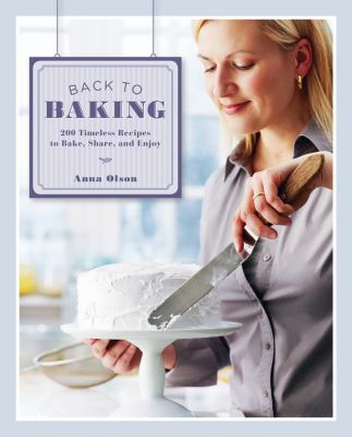 Back to Baking: 200 Timeless Recipes to Bake, S... 1770500634 Book Cover