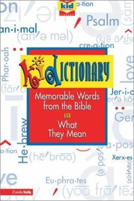 Kidictionary: Memorable Words from the Bible an... 0310700779 Book Cover