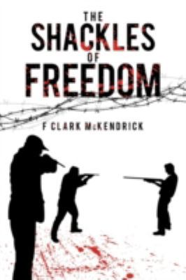 The Shackles of Freedom 1438991398 Book Cover