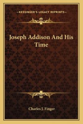 Joseph Addison And His Time 116293137X Book Cover