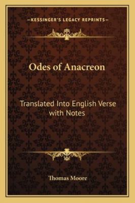 Odes of Anacreon: Translated Into English Verse... 1162773545 Book Cover