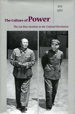 The Culture of Power: The Lin Biao Incident in ... 0804735298 Book Cover