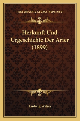 Herkunft Und Urgeschichte Der Arier (1899) [German] 1168318734 Book Cover