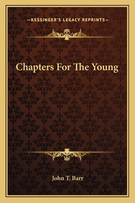 Chapters For The Young 1163595489 Book Cover