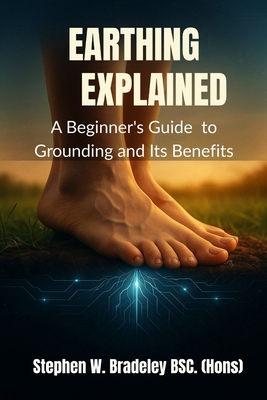 Earthing Explained: A Beginner's Guide to Groun... B0FNC769RY Book Cover