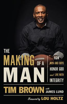 The Making of a Man: How Men and Boys Honor God... 084994757X Book Cover