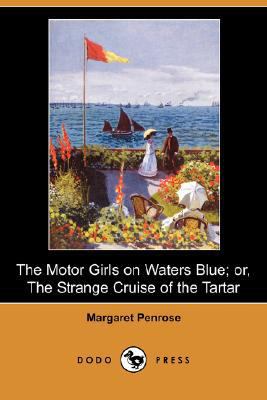The Motor Girls on Waters Blue; Or, the Strange... 1406586587 Book Cover