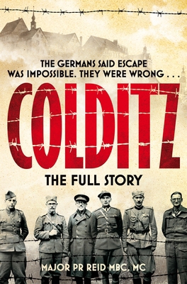 Colditz: The Full Story 1529048095 Book Cover