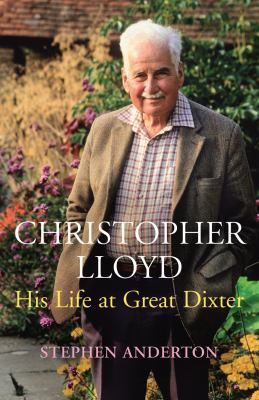 Christopher Lloyd: His Life at Great Dixter 0701181133 Book Cover