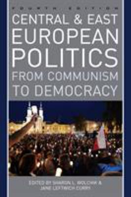 Central and East European Politics: From Commun... 1538100886 Book Cover