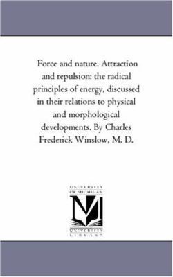 Force and Nature. Attraction and Repulsion: the... 1425556302 Book Cover