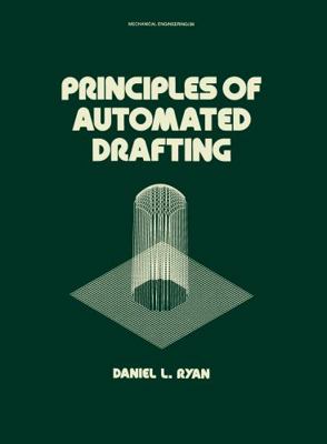 Principles of Automated Drafting (Mechanical En... 0824771753 Book Cover