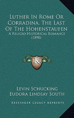 Luther in Rome or Corradina, the Last of the Ho... 1165048469 Book Cover