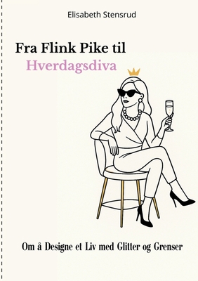 Fra Flink Pike til Hverdagsdiva: Om å Designe e... [Norwegian_bokmal] 8269434728 Book Cover
