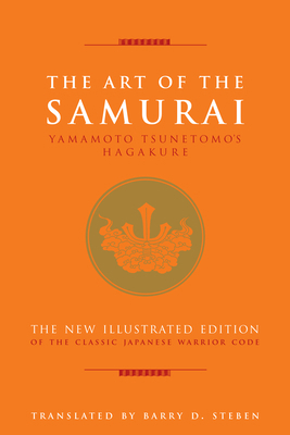 The Art of the Samurai: Yamamoto Tsunetomo's Ha... 1627951288 Book Cover