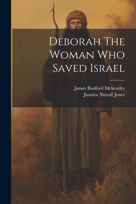 Deborah The Woman Who Saved Israel 1021513105 Book Cover
