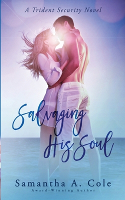 Salvaging His Soul: Trident Security Book 8 1948822385 Book Cover