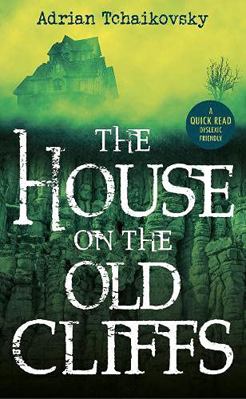 The House on the Old Cliffs (Dyslexic Friendly ... 1913603040 Book Cover